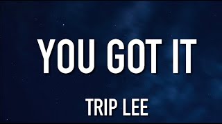 Trip Lee - You Got It (Lyrics)