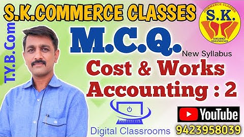 MCQ Cost & Works Accounting 2 || TYBCom || SK Commerce Classes ||