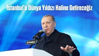 İstanbul’u Dünya Yıldızı Haline Getireceğiz