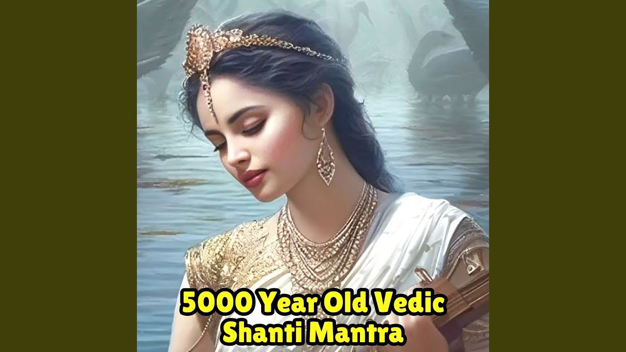 5000 Year Old Vedic Shanti Mantra