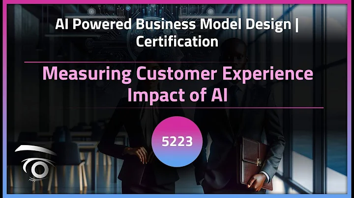 Measuring Customer Experience Impact of AI | Exclusive Lesson