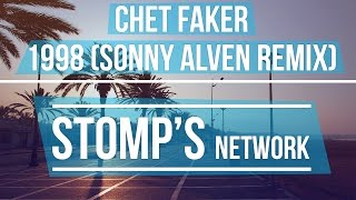 Chet Faker - 1998 (Sonny Alven Remix)