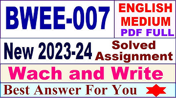 BWEE 007 solved assignment 2023-24 in english / bwee 007 solved assignment 2024 / ignou bwee 007