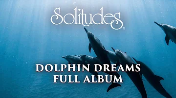 1 hour of Relaxing Music: Dan Gibson’s Solitudes - Dolphin Dreams (Full Album)