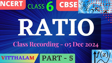 | Class 6 | NCERT | CBSE | Ratio | Part 5 | Class Recording | 03 Dec 2024 | Mathematics |