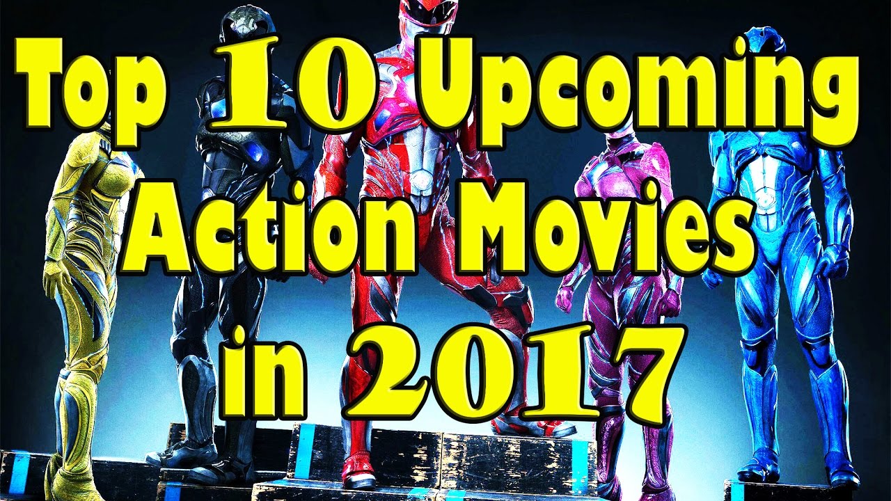 Top 10 Upcoming Action Movies  |  Upcoming Action Movies 2017