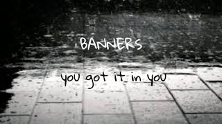 BANNERS - Got It In You (Lyrics)