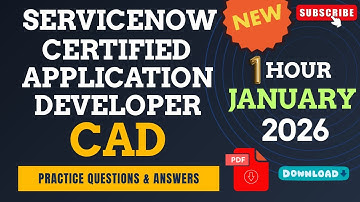 ServiceNow Certified Application Developer (CAD) | 1 Hour Practice Questions & Answers