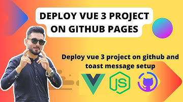 🚀 Deploy Vue 3 Project on GitHub Pages | Toast Messages Setup | Mastering Vue 3 Series | Part 10