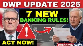 💷 DWP Update: 7 New Banking Rules Every UK Pensioner Needs to Know!
