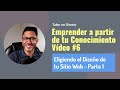 Taller en VIVO - Emprender con tu Conocimiento Vídeo #6: Elegir el Diseño de tu Sitio Web [Parte 1]