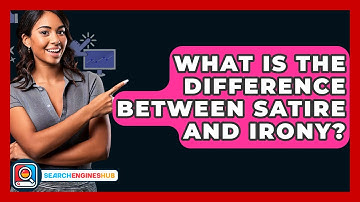 What Is The Difference Between Satire And Irony? - SearchEnginesHub.com