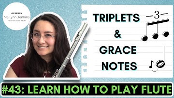 How to Play the Flute #43  - Introducing Triplets & Grace Notes