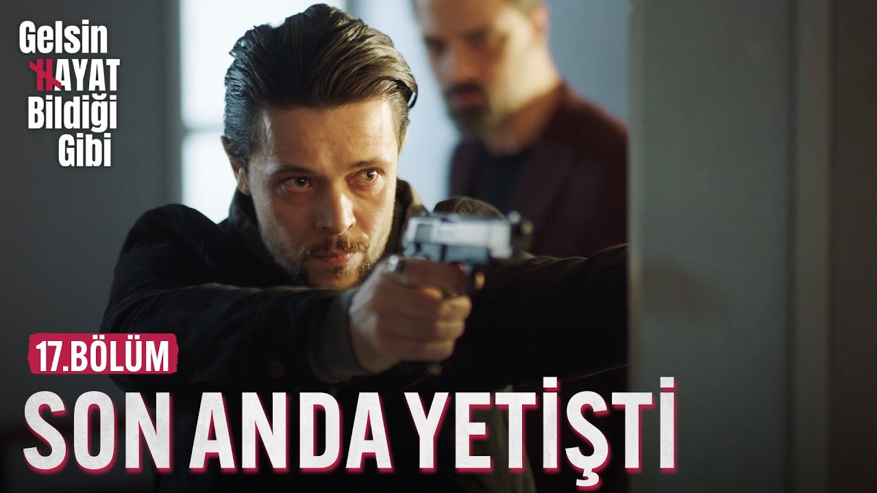 Sadi Son Anda Yetişti - Gelsin Hayat Bildiği Gibi (17.Bölüm)