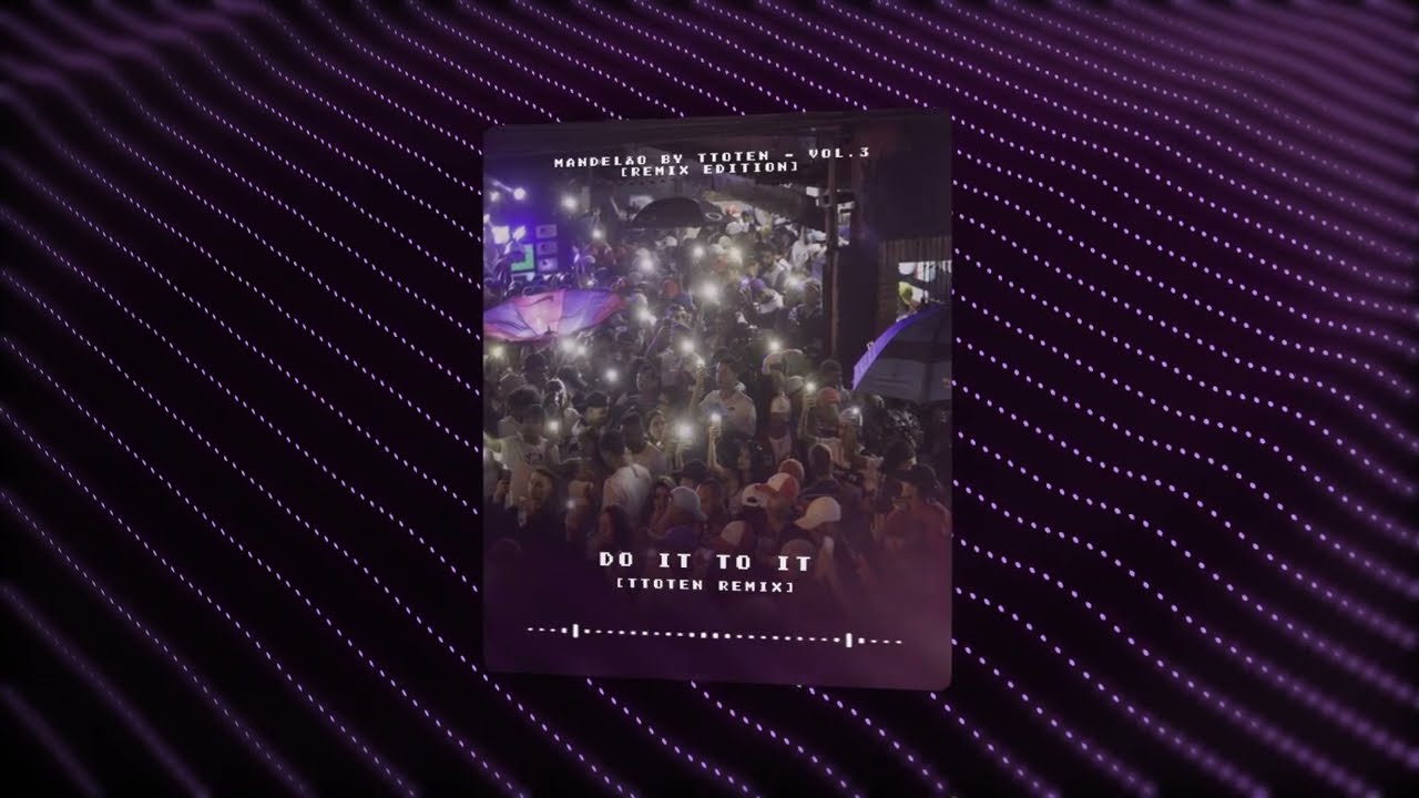 Do It To It [TToten Remix]