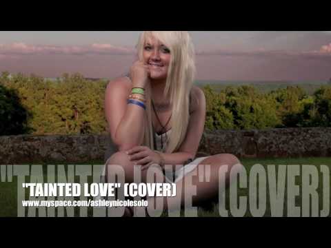 Tainted Love Cover Ashley Nicole