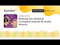 Relieving your emotional constipation episode 49 drasko raicevic