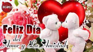 MENSAJES PARA EL DIA DE SAN VALENTIN 🎁Feliz día del amor y la amistad 14 de febrero con lindo video