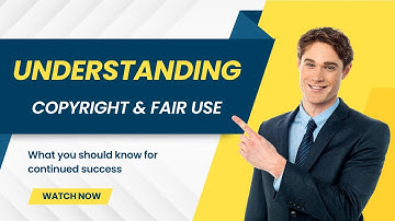 Understanding Copyright and Fair Use