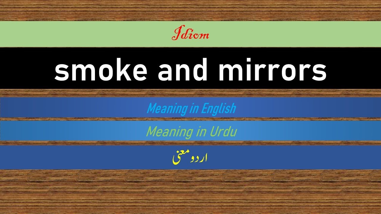 Idiom Smoke And Mirrors Urdu Meaning English Meaning English idiom-smoke-and-mirrors-urdu-meaning-english-meaning-english