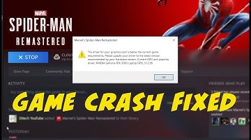 Marvel’s Spider-Man Remastered Crashing on Startup Fixed - The driver for your graphic card is below