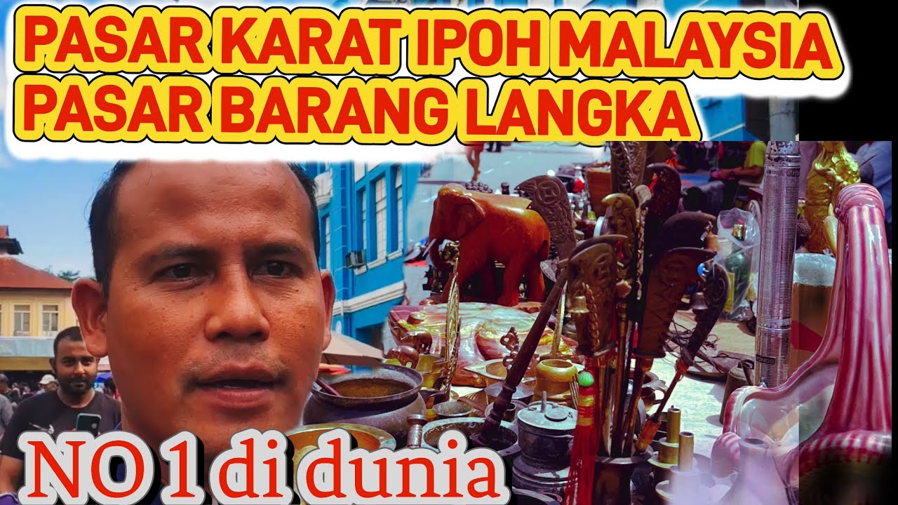 PASAR KARAT, Terbesar di Malaysia 🇲🇾Barang antik & Kuno,dijual disini .setiap hari minggu