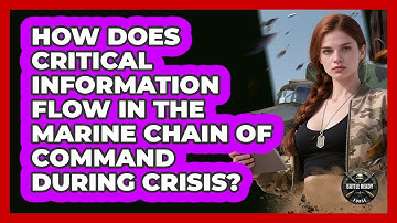 How Does Critical Information Flow In The Marine Chain Of Command During Crisis?