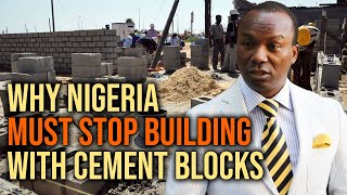 Why Nigeria Must Stop Building With Cement Blocks. P.1.