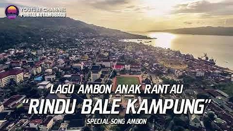 Rindu bale kampung-lagu ambon anak rantau