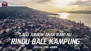 Rindu Bale Kampung-Lagu Ambon Anak Rantau