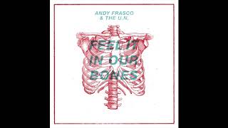 Andy Frasco & The U.N. - Feel It In Our Bones (Official Audio)