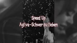 Speed Up|Ayliva-Schwer zu lieben🇩🇪