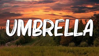 Umbrella - Rihanna (Lyrics)