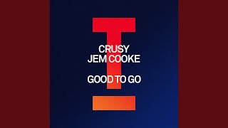 Good To Go - Crusy & Jem Cooke