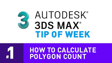 3DS Max 2018 - Tip of week - Calculating polygon count