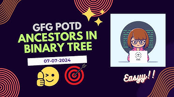 Ancestors in Binary Tree - GFG POTD Solution in Just 10 Minutes!