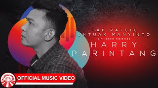 Harry Parintang - Tak Patuik Untuak Manyinto [  HD]