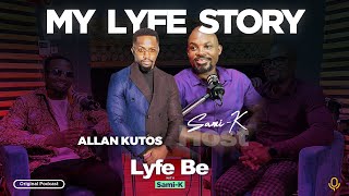 My Lyfe Story - Allan Kutos | Sami-K.    LyfeBe S1:EP 13