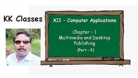 12th Computer Applications - Chapter 1 - Multimedia and Desktop Publishing - Part 4