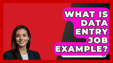 What Is Data Entry Job Example? - BusinessGuide360.com