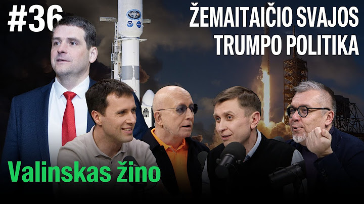VALINSKAS ŽINO: apie Trumpo sandėrius, Žemaitaičio skrydį į Marsą ir Sinkevičiaus išteisinimą
