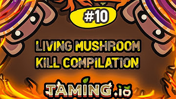 Taming.io kill compilation of Living Mushroom in taming io #10