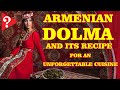 Armenian dolma and its recipe, for an unforgettable cuisine