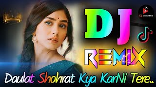 Daulat Shohrat Kya Karni 💘 Dj Remix 💘 Instagram Tik Tok  Viral Song 2023 💘 Dj Vishal Bhai