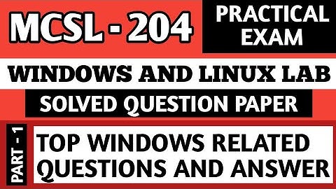 P1- Windows Related Questions | MCSL 204 Practical Questions | MCSL 204 Important Viva Questions