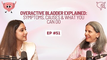 Overactive Bladder Explained: Symptoms, Causes & What You Can Do