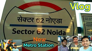 Sector - 62 Noida Metro Station Blue Line Extension DMRC Vlog