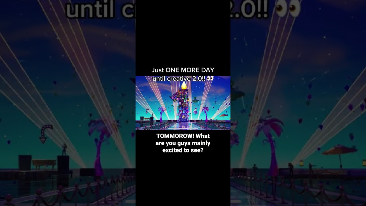 CREATIVE 2.0/UEFN TOMMOROW!!