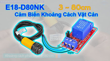 E18-D80NK Cảm Biến Khoảng Cách Vật Cản / E18-D80NK Infrared Obstacle Avoidance Proxmity Sensor