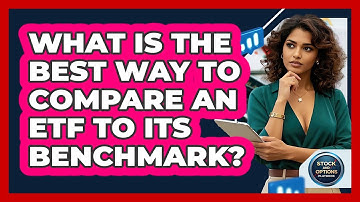 What Is The Best Way To Compare An ETF To Its Benchmark? - Stock and Options Playbook